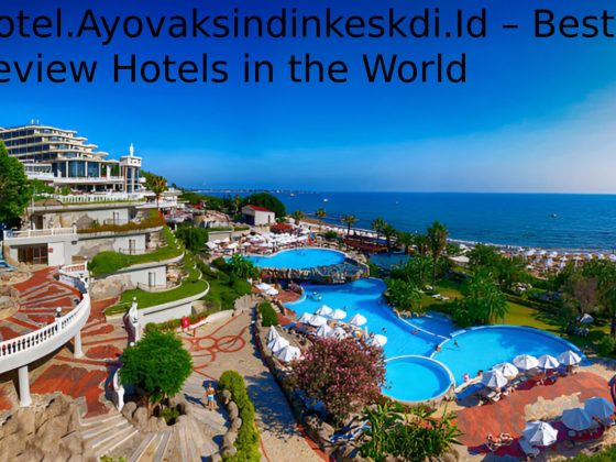 Hotel.Ayovaksindinkeskdi.Id – Best Review Hotels in the World